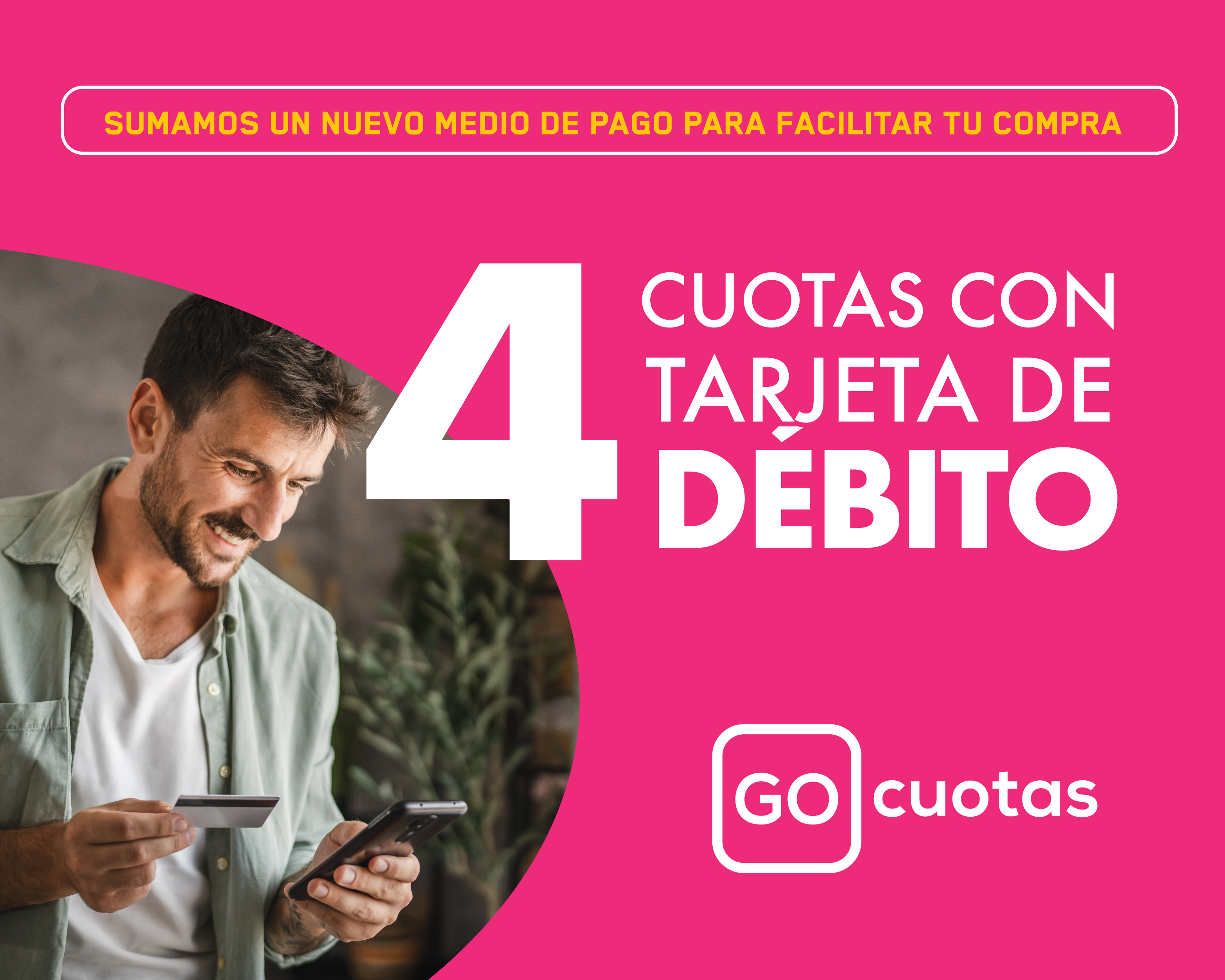 Mobile GO CUOTAS - 4 cuotas con Débito